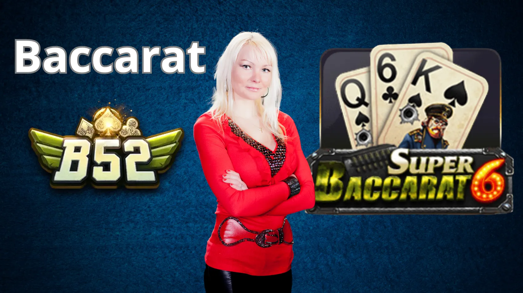 Thông tin cần biết về game Baccarat B52 Club