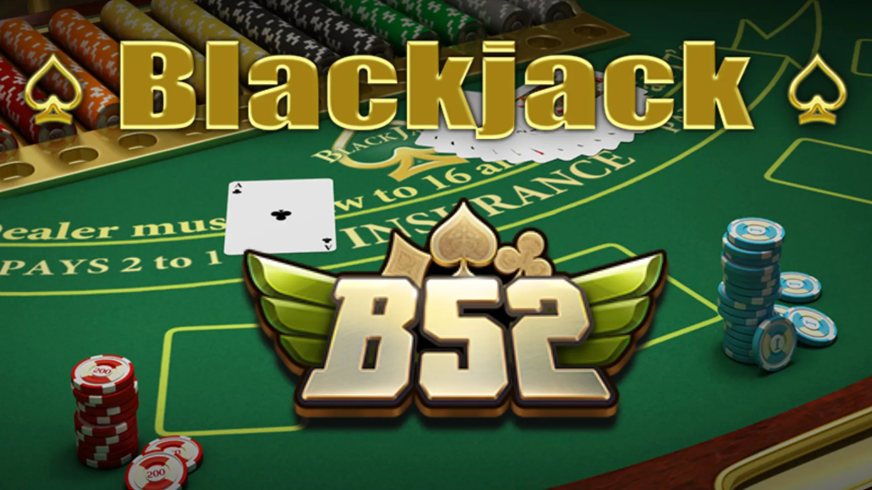 Blackjack là game bài phổ biến đã được trang bị tại cổng game B52 Club