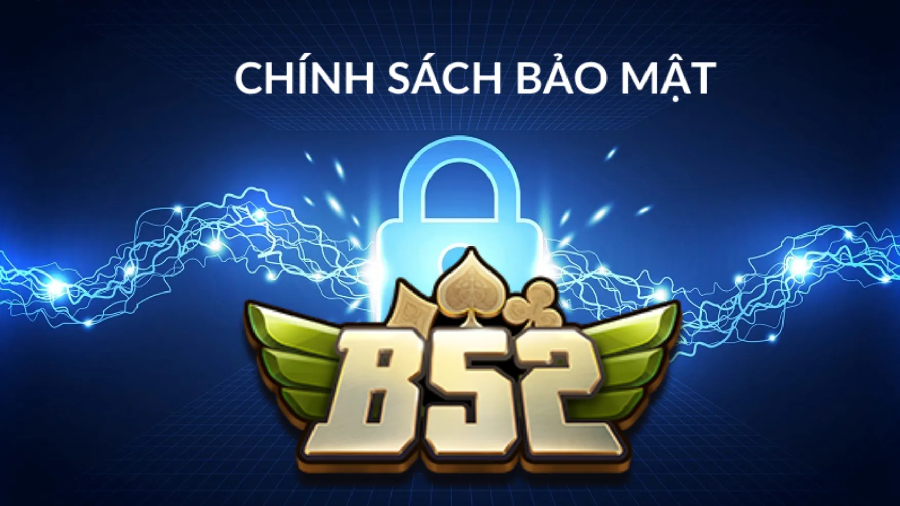 Tìm hiểu về chính sách bảo mật B52 Club